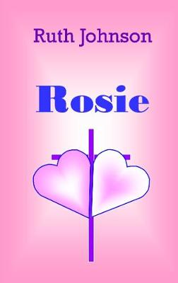 Rosie: Romancing the Soul and Spirit - Johnson, Ruth
