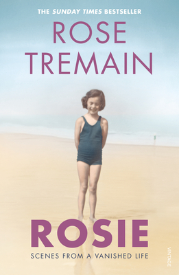 Rosie: Scenes from a Vanished Life - Tremain, Rose