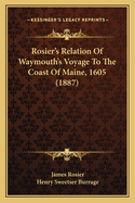 Rosier's Relation of Waymouth's Voyage to the Coast of Maine, 1605 (1887)