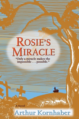 Rosie's Miracle - Kornhaber, Arthur