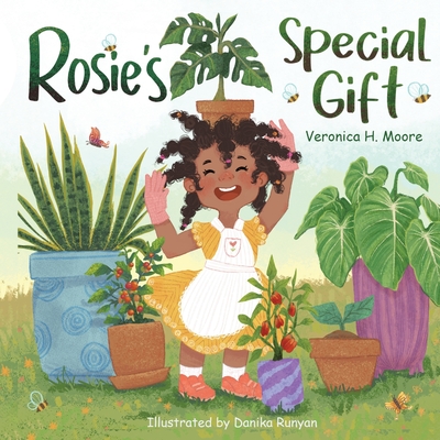 Rosie's Special Gift: A Mother and Daughter Love Journey with Plants - Moore, Veronica H