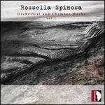 Rossella Spinosa: Orchestral and Chamber Works, Vol. 1
