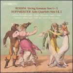 Rossini: String Sonatas Nos. 1-3; Hoffmeister: Solo Quartets Nos. 1 & 2