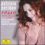 Rosso: Italian Baroque Arias - Patricia Petibon (soprano); Venice Baroque Orchestra; Andrea Marcon (conductor)