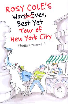 Rosy Cole's Worst Ever, Best Yet Tour of New York City - Greenwald, Sheila