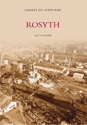 Rosyth: Images of England - Rogers, Martin