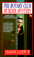 Rotary Club Murder Mystery - Landrum, Graham Gordon