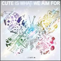 Rotation - Cute Is What We Aim For