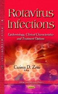 Rotavirus Infections: Epidemiology, Clinical Characteristics & Treatment Options