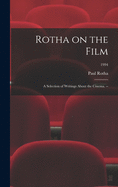 Rotha on the Film: a Selection of Writings About the Cinema. --; 1994