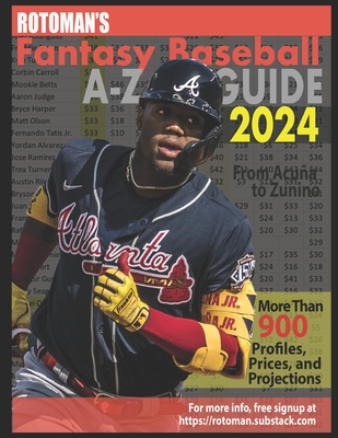 Rotoman's Fantasy Baseball Guide 2024: From Acua to Zunino - Kreutzer, Peter