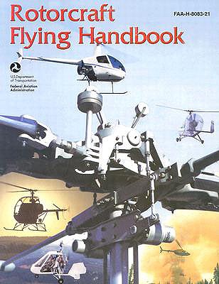 Rotorcraft Flying Handbook - Federal Aviation Association (Editor)