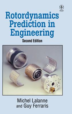 Rotordynamics Prediction in Engineering - Lalanne, Michel, and Ferraris, Guy