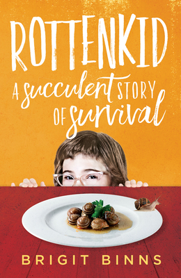 Rottenkid: A Succulent Story of Survival - Binns, Brigit