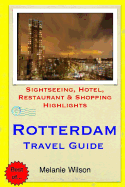 Rotterdam Travel Guide: Sightseeing, Hotel, Restaurant & Shopping Highlights
