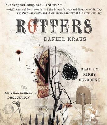 Rotters - Kraus, Daniel, and Heyborne, Kirby, Mr. (Read by)