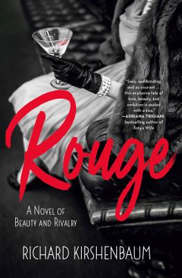 Rouge: A Novel of Beauty and Rivalry - Kirshenbaum, Richard