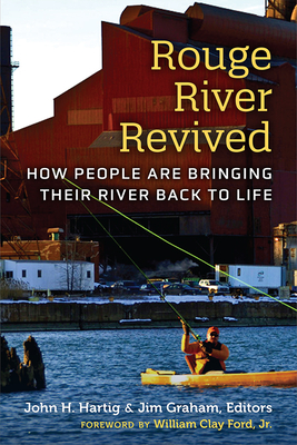 Rouge River Revived: How People Are Bringing Their River Back to Life - Hartig, John H (Editor), and Graham, James L (Editor)