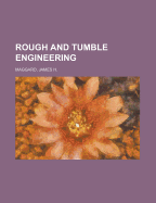 Rough and Tumble Engineering