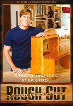 Rough Cut - Woodworking with Tommy Mac: Shaker-Inspired Step Stool [With Printed Plans]