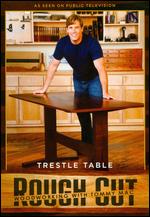 Rough Cut - Woodworking with Tommy Mac: Trestle Table - 