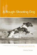 Rough-Shooting Dog: Reflections from Thick and Uncivil Sorts of Places