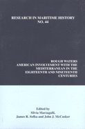 Rough Waters: American Involvement with the Mediterranean in the Eighteenth and Nineteenth Centuries