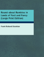 Round-About Rambles in Lands of Fact and Fancy