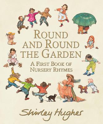 Round and Round the Garden: A First Book of Nursery Rhymes - 