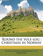 Round the Yule-Log Christmas in Norway