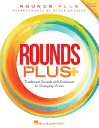 Rounds Plus: Traditional Rounds with Ostinatos for Changing Voices