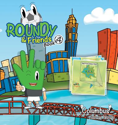 Roundy and Friends: Soccertowns Book 4 - Columbus - Varela, Andres, and Hernndez, Germn (Editor)