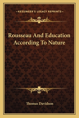 Rousseau And Education According To Nature - Davidson, Thomas