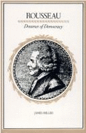 Rousseau: Dreamer of Democracy