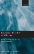 Rousseau's Theodicy of Self-Love: Evil, Rationality, and the Drive for Recognition