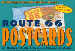 Route 66 Postcards: Greetings from the Mother Road - Wallis, Michael, and Wallis, Suzanne Fitgerald