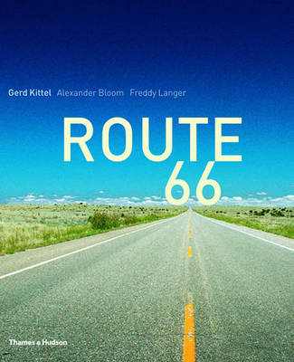 Route 66 - Kittel, Gerd, and Bloom, Alexander (Text by), and Langer, Freddy (Text by)