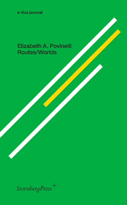 Routes/Worlds - Povinelli, Elizabeth A.