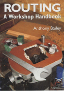 Routing: A Workshop Handbook - Bailey, Anthony