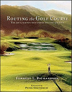 Routing the Golf Course: The Art and Science That Forms the Golf Journey