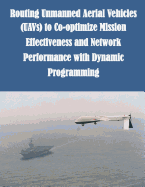 Routing Unmanned Aerial Vehicles (Uavs) to Co-Optimize Mission Effectiveness and Network Performance with Dynamic Programming