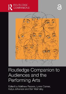 Routledge Companion to Audiences and the Performing Arts - Reason, Matthew (Editor), and Conner, Lynne (Editor), and Johanson, Katya (Editor)