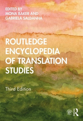 Routledge Encyclopedia of Translation Studies - Baker, Mona (Editor), and Saldanha, Gabriela (Editor)