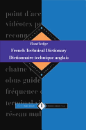 Routledge French Technical Dictionary Dictionnaire Technique Anglais: Volume 1 French-English/Francais-Anglais