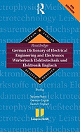 Routledge German Dictionary of Electrical Engineering and Electronics Worterbuch Elektrotechnik and Elektronik Englisch: Vol 1: German-English/Deutsch-Englisch 6th edition