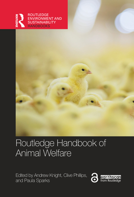 Routledge Handbook of Animal Welfare - Knight, Andrew (Editor), and Phillips, Clive (Editor), and Sparks, Paula (Editor)