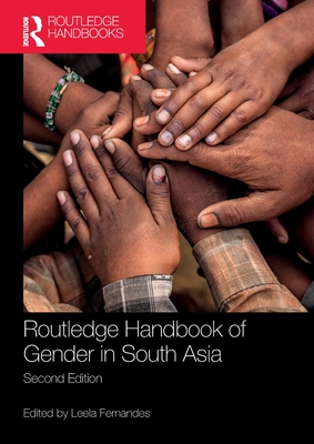 Routledge Handbook of Gender in South Asia - Fernandes, Leela (Editor)