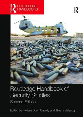 Routledge Handbook of Security Studies - Dunn Cavelty, Myriam (Editor), and Balzacq, Thierry (Editor)