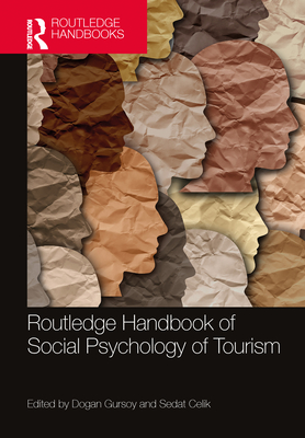 Routledge Handbook of Social Psychology of Tourism - Gursoy, Dogan (Editor), and elik, Sedat (Editor)