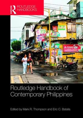 Routledge Handbook of the Contemporary Philippines - Thompson, Mark (Editor), and Batalla, Eric Vincent (Editor)